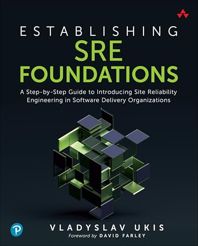 Read Establishing SRE Foundations: A Step-by-Step Guide to Introducing Site Reliability Engineering in Software Delivery Organizations, written by Ukis Vladyslav Read Establishing SRE Foundations: A Step-by-Step Guide to Introducing Site Reliability Engineering in Software Delivery Organizations, written by Ukis Vladyslav
