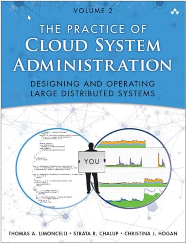 Read Practice of Cloud System Administration, The: DevOps and SRE Practices for Web Services, Volume 2, written by Thomas Limoncelli; Strata Chalup; Christina Hogan Read Practice of Cloud System Administration, The: DevOps and SRE Practices for Web Services, Volume 2, written by Thomas Limoncelli; Strata Chalup; Christina Hogan