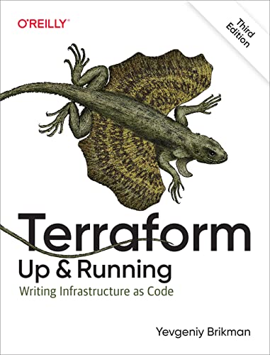 Read Terraform: Up and Running: Writing Infrastructure as Code, written by Yevgeniy Brikman Read Terraform: Up and Running: Writing Infrastructure as Code, written by Yevgeniy Brikman