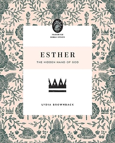 Read Esther: The Hidden Hand of God (Flourish Bible Study), written by Lydia Brownback