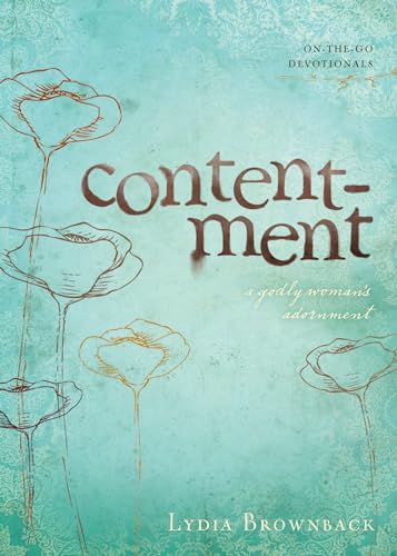 Read Contentment: A Godly Woman's Adornment, written by Lydia Brownback