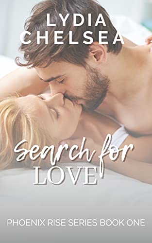 Read Search for Love (Phoenix Rise Series Book 1), written by Lydia Chelsea Read Search for Love (Phoenix Rise Series Book 1), written by Lydia Chelsea