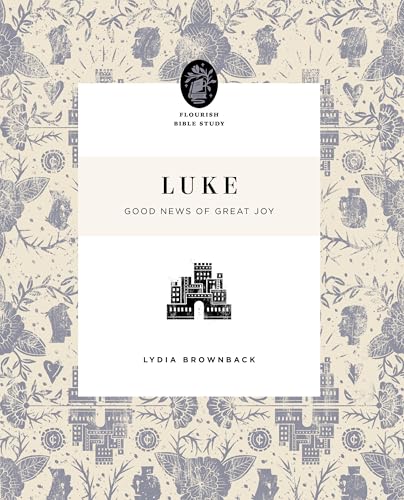 Read Luke: Good News of Great Joy (Flourish Bible Study), written by Lydia Brownback Read Luke: Good News of Great Joy (Flourish Bible Study), written by Lydia Brownback