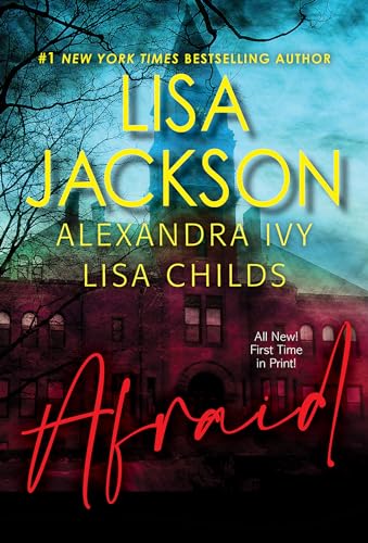 Read Afraid: Three Riveting Stories of Suspense, written by Lisa Jackson; Alexandra Ivy; Lisa Childs Read Afraid: Three Riveting Stories of Suspense, written by Lisa Jackson; Alexandra Ivy; Lisa Childs