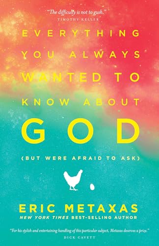 Read Everything You Always Wanted to Know about God (But Were Afraid to Ask), written by Eric Metaxas Read Everything You Always Wanted to Know about God (But Were Afraid to Ask), written by Eric Metaxas