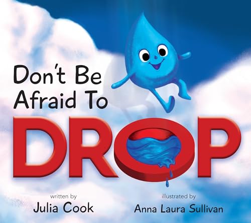Read Don't Be Afraid to Drop: A Picture Book About Growth Mindset and Trying Something New, written by Julia Cook Read Don't Be Afraid to Drop: A Picture Book About Growth Mindset and Trying Something New, written by Julia Cook
