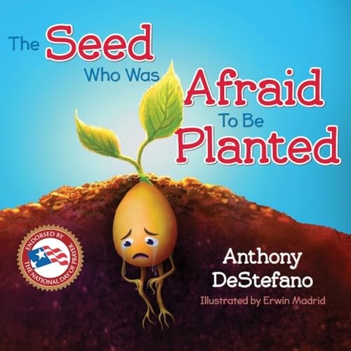 Read The Seed Who Was Afraid to Be Planted, written by Anthony DeStefano Read The Seed Who Was Afraid to Be Planted, written by Anthony DeStefano