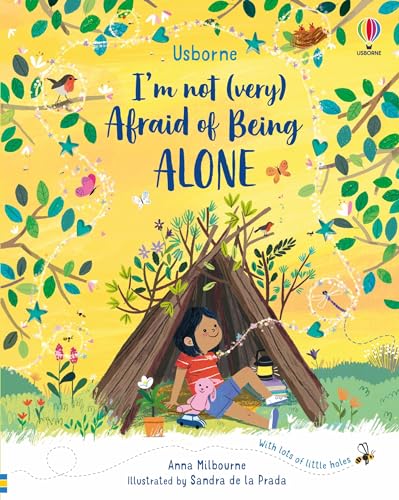 Read I'm Not (Very) Afraid of Being Alone: 1, written by Anna Milbourne