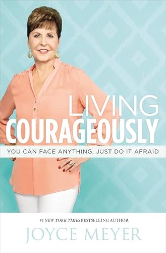 Read Living Courageously: You Can Face Anything, Just Do It Afraid, written by Joyce Meyer Read Living Courageously: You Can Face Anything, Just Do It Afraid, written by Joyce Meyer