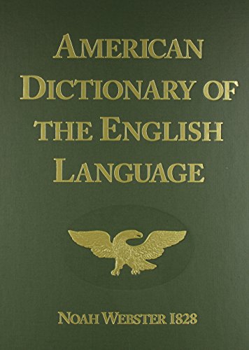 Read American Dictionary of the English Language (1828 Facsimile Edition), written by Noah Webster
