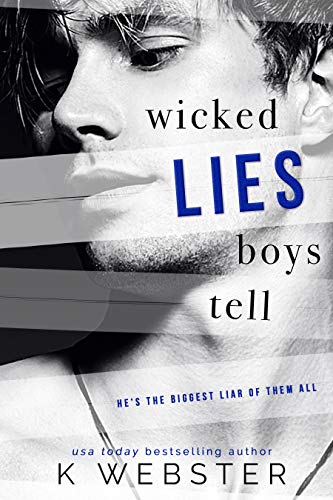 Read Wicked Lies Boys Tell, written by K Webster Read Wicked Lies Boys Tell, written by K Webster