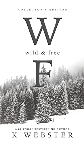 Read Wild & Free, written by K Webster Read Wild & Free, written by K Webster