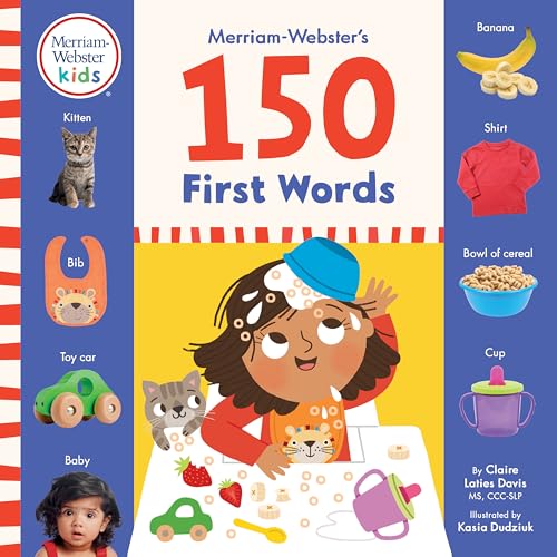 Read Merriam-Webster's 150 First Words, written by Claire Laties Davis; Kasia Dudziuk; Merriam-Webster Read Merriam-Webster's 150 First Words, written by Claire Laties Davis; Kasia Dudziuk; Merriam-Webster