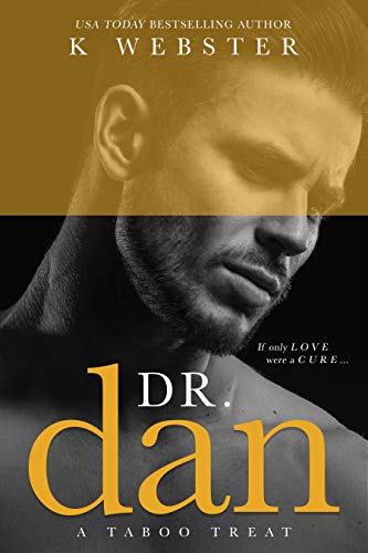 Read Dr. Dan, written by K Webster Read Dr. Dan, written by K Webster
