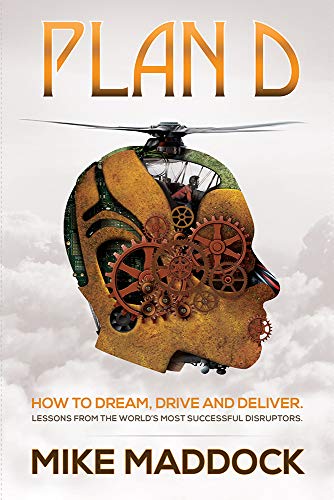 Read Plan D: Lessons from the World's Most Successful Disruptors, written by Mike Maddock Read Plan D: Lessons from the World's Most Successful Disruptors, written by Mike Maddock