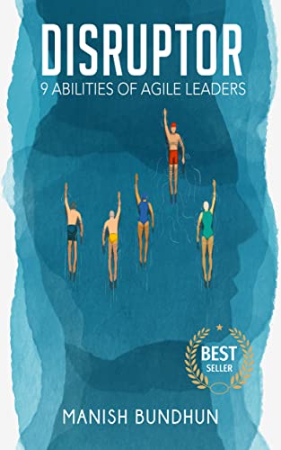 Read DISRUPTOR: 9 Abilities Of Agile Leaders, written by Manish Bundhun Read DISRUPTOR: 9 Abilities Of Agile Leaders, written by Manish Bundhun