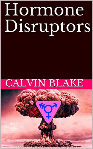 Read Hormone Disruptors, written by Calvin Blake Read Hormone Disruptors, written by Calvin Blake