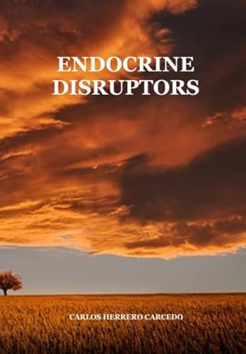 Read ENDOCRINE DISRUPTORS, written by CARLOS HERRERO CARCEDO Read ENDOCRINE DISRUPTORS, written by CARLOS HERRERO CARCEDO
