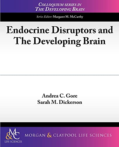 Read Endocrine Disruptors and The Developing Brain (Colloquium Series on the Developing Brain), written by Andrea Gore; Sarah Dickerson Read Endocrine Disruptors and The Developing Brain (Colloquium Series on the Developing Brain), written by Andrea Gore; Sarah Dickerson