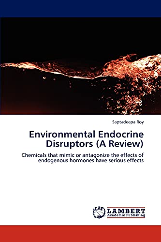 Read Environmental Endocrine Disruptors (A Review): Chemicals that mimic or antagonize the effects of endogenous hormones have serious effects, written by Saptadeepa Roy Read Environmental Endocrine Disruptors (A Review): Chemicals that mimic or antagonize the effects of endogenous hormones have serious effects, written by Saptadeepa Roy