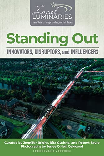 Read Standing Out: Innovators, Disruptors, and Influencers (Local Luminaries), written by Rita Guthrie; Rob Sayre; Jennifer Bright Read Standing Out: Innovators, Disruptors, and Influencers (Local Luminaries), written by Rita Guthrie; Rob Sayre; Jennifer Bright