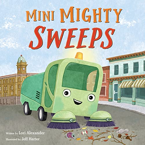 Read Mini Mighty Sweeps, written by Lori Alexander Read Mini Mighty Sweeps, written by Lori Alexander