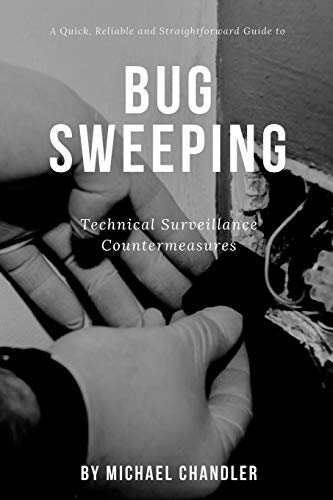 Read Technical Surveillance Countermeasures: A quick, reliable & straightforward guide to bug sweeping, written by Michael Chandler Read Technical Surveillance Countermeasures: A quick, reliable & straightforward guide to bug sweeping, written by Michael Chandler