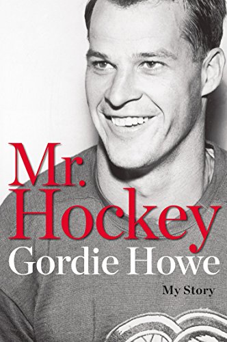 Read Mr. Hockey: My Story, written by Gordie Howe Read Mr. Hockey: My Story, written by Gordie Howe
