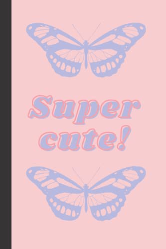 Read Super Cute! (Pink+Purple) Butterfly Notebook / Journal: 6x9" 200 Pages Cute Butterfly Notebook Blank Lined Journal, written by Dazzling Designs Read Super Cute! (Pink+Purple) Butterfly Notebook / Journal: 6x9" 200 Pages Cute Butterfly Notebook Blank Lined Journal, written by Dazzling Designs