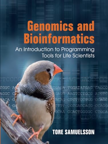Read Genomics and Bioinformatics: An Introduction to Programming Tools for Life Scientists, written by Tore Samuelsson Read Genomics and Bioinformatics: An Introduction to Programming Tools for Life Scientists, written by Tore Samuelsson
