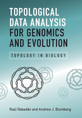 Read Topological Data Analysis for Genomics and Evolution: Topology in Biology, written by Raul Rabadan; Andrew J. Blumberg Read Topological Data Analysis for Genomics and Evolution: Topology in Biology, written by Raul Rabadan; Andrew J. Blumberg