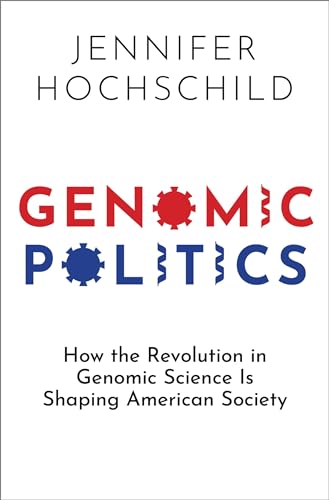 Read Genomic Politics: How the Revolution in Genomic Science Is Shaping American Society, written by Jennifer Hochschild Read Genomic Politics: How the Revolution in Genomic Science Is Shaping American Society, written by Jennifer Hochschild