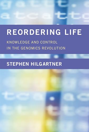 Read Reordering Life: Knowledge and Control in the Genomics Revolution (Inside Technology), written by Stephen Hilgartner Read Reordering Life: Knowledge and Control in the Genomics Revolution (Inside Technology), written by Stephen Hilgartner