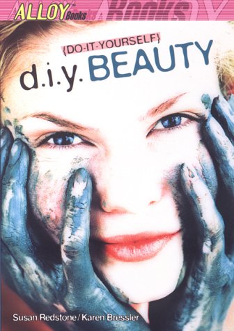 Read D.I.Y. Beauty (Alloy Books), written by Karen Bressler; Susan Redstone; Karen W. Bressler Read D.I.Y. Beauty (Alloy Books), written by Karen Bressler; Susan Redstone; Karen W. Bressler