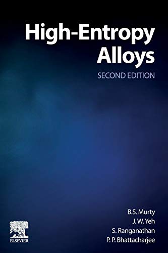 Read High-Entropy Alloys, written by B.S. Murty Ph.D.; Jien-Wei Yeh Ph.D.; S. Ranganathan Ph.D.; P. P. Bhattacharjee Read High-Entropy Alloys, written by B.S. Murty Ph.D.; Jien-Wei Yeh Ph.D.; S. Ranganathan Ph.D.; P. P. Bhattacharjee