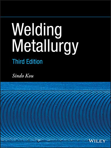 Read Welding Metallurgy, 3rd Edition, written by Sindo Kou Read Welding Metallurgy, 3rd Edition, written by Sindo Kou