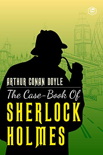 Read The Case-Book of Sherlock Holmes, written by Sir Arthur Conan Doyle