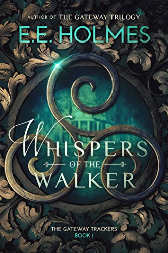 Read Whispers of the Walker (The Gateway Trackers Book 1), written by E.E. Holmes Read Whispers of the Walker (The Gateway Trackers Book 1), written by E.E. Holmes