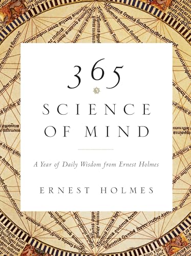 Read 365 Science of Mind: A Year of Daily Wisdom from Ernest Holmes, written by Ernest Holmes Read 365 Science of Mind: A Year of Daily Wisdom from Ernest Holmes, written by Ernest Holmes
