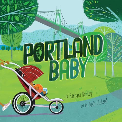 Read Portland Baby: A Giftable Board Book with Activities that Explores the Rose City (Local Baby Books), written by Barbara Kerley Read Portland Baby: A Giftable Board Book with Activities that Explores the Rose City (Local Baby Books), written by Barbara Kerley