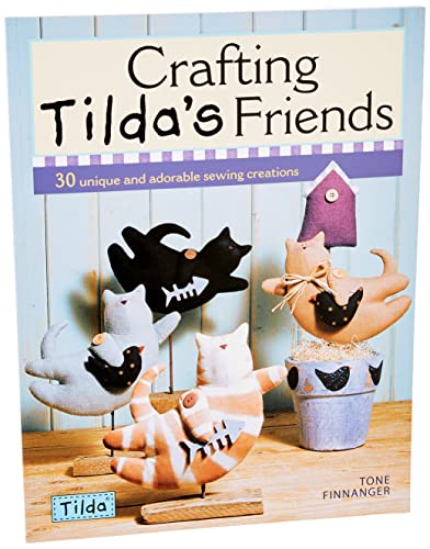 Read Crafting Tilda's Friends: 30 Unique Projects Featuring Adorable Creations from Tilda, written by Tone Finnanger Read Crafting Tilda's Friends: 30 Unique Projects Featuring Adorable Creations from Tilda, written by Tone Finnanger