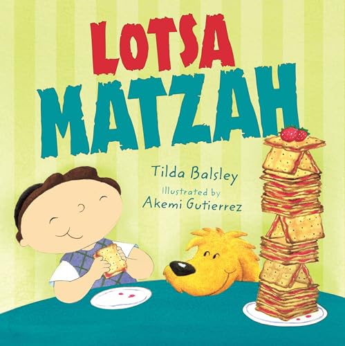 Read Lotsa Matzah, written by Tilda Balsley Read Lotsa Matzah, written by Tilda Balsley