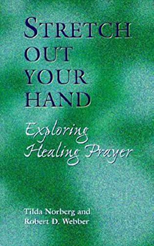 Read Stretch Out Your Hand: Exploring Healing Prayer, written by Tilda Norberg Read Stretch Out Your Hand: Exploring Healing Prayer, written by Tilda Norberg