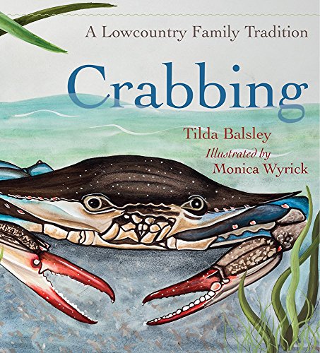 Read Crabbing: A Lowcountry Family Tradition (Young Palmetto Books), written by Tilda Balsley