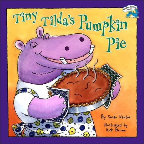 Read Tiny Tilda's Pumpkin Pie (Reading Railroad), written by Susan Kantor