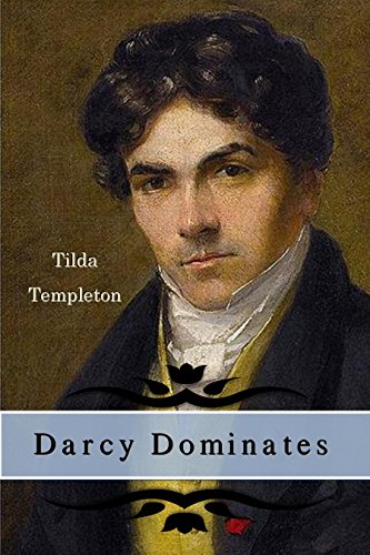 Read Darcy Dominates, written by Tilda Templeton Read Darcy Dominates, written by Tilda Templeton