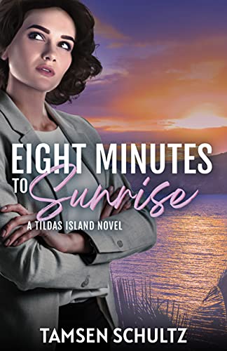 Read Eight Minutes to Sunrise (Tildas Island Book 5), written by Tamsen Schultz Read Eight Minutes to Sunrise (Tildas Island Book 5), written by Tamsen Schultz