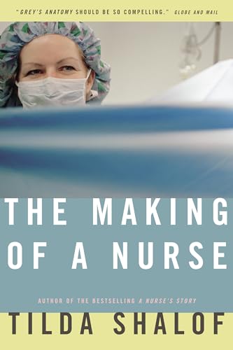 Read The Making of a Nurse, written by Tilda Shalof Read The Making of a Nurse, written by Tilda Shalof