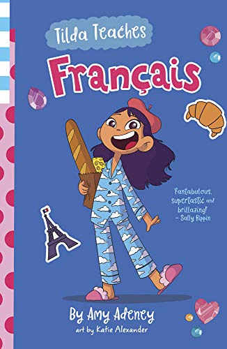 Read Tilda Teaches Francais (that's French!) (1), written by Amy Adeney