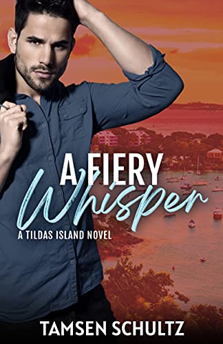 Read A Fiery Whisper (Tildas Island Book 1), written by Tamsen Schultz